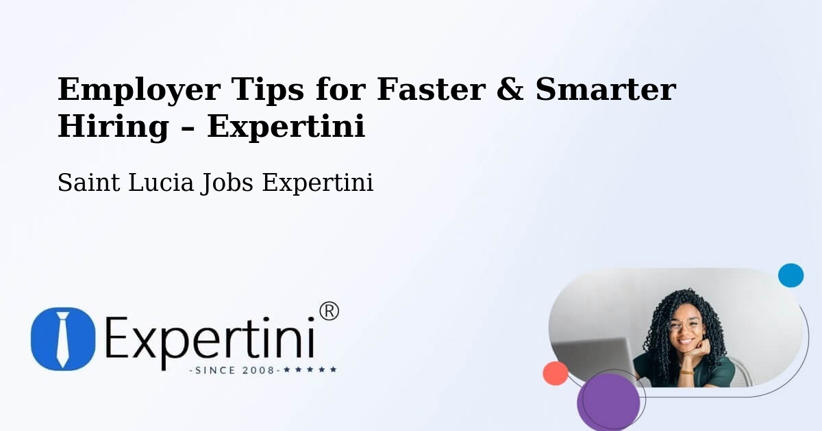 Employer Tips for Hiring & Recruitment – Mongiraud - Mongiraud, Saint Lucia Jobs Expertini
