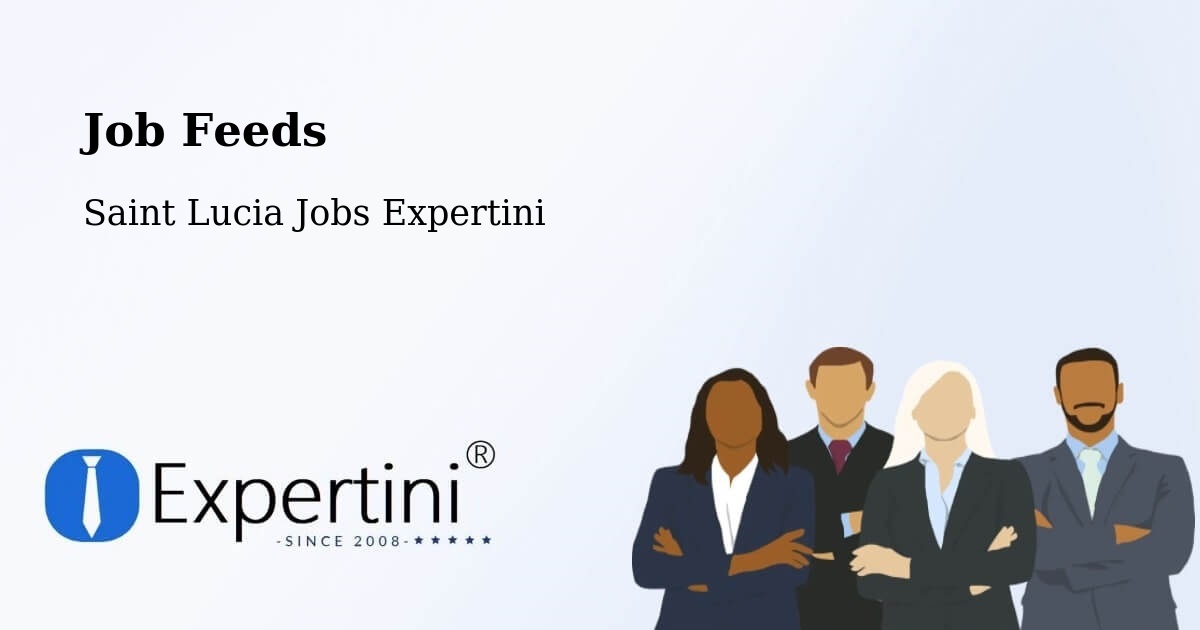 Job Listings Feed – Mongiraud - Saint Lucia Jobs Expertini